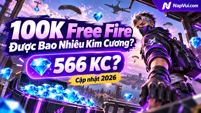Nạp 100.000đ Free Fire được bao nhiêu kim cương?